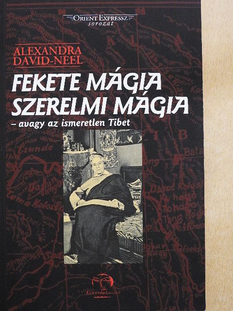 Alexandra David-Neel - Fekete mágia, szerelmi mágia [antikvár]