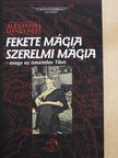 Alexandra David-Neel - Fekete mágia, szerelmi mágia [antikvár]