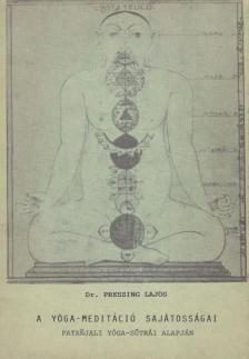 DR. PRESSING LAJOS - A Yóga-meditáció sajátosságai [antikvár]