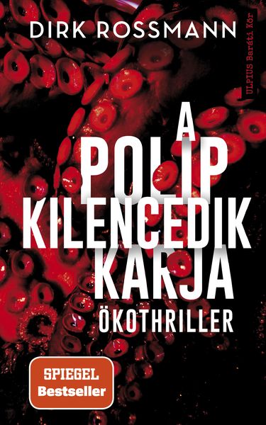 Dirk Rossmann - A polip kilencedik karja - Klímakatasztrófa vagy Világkormány [szépséghibás]