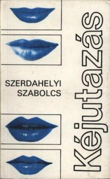 SZERDAHELYI SZABOLCS - Kéjutazás [antikvár]