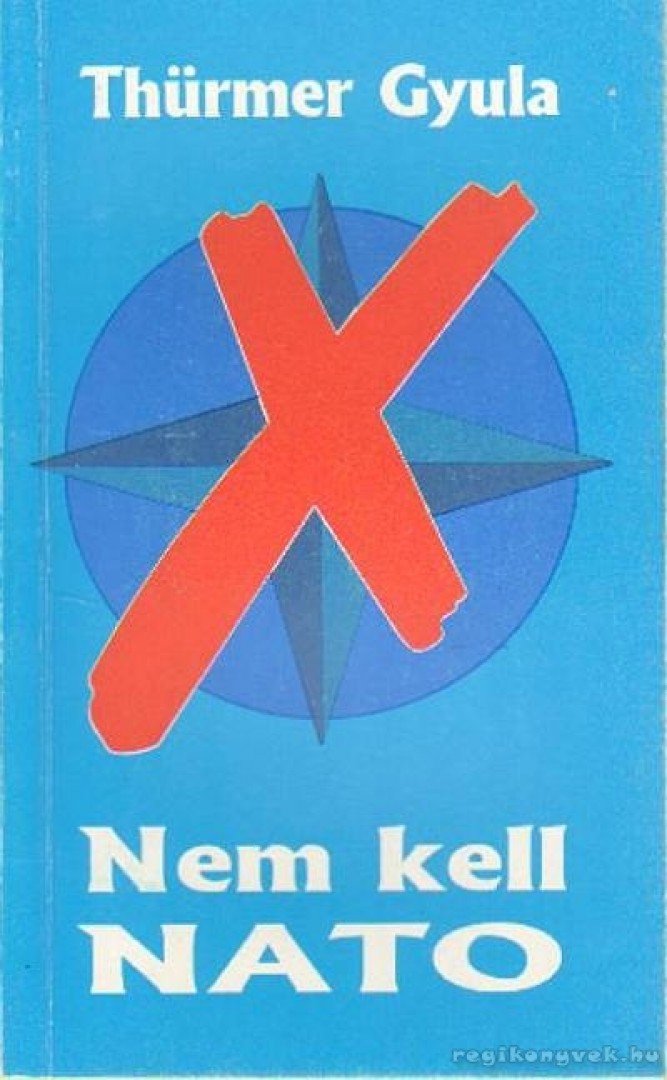 Thürmer Gyula - Nem kell NATO [antikvár]