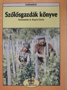 Dr. Bognár Károly - Szőlősgazdák könyve [antikvár]
