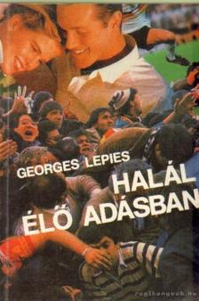 Lepies, Georges - Halál élő adásban [antikvár]