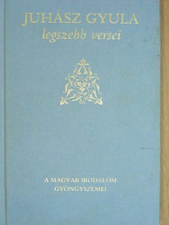 Juhász Gyula - Juhász Gyula legszebb versei [antikvár]