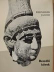 Bernhard Jacobi - Beszélő kövek [antikvár]