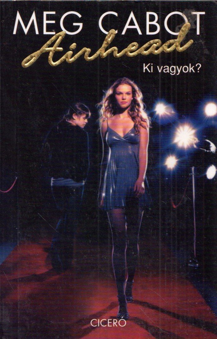 Meg Cabot - Airhead - Ki vagyok? [antikvár]