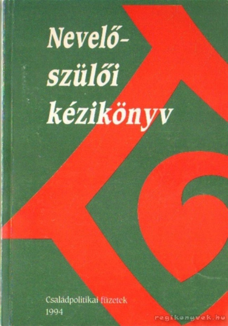 Bene Béla - Nevelőszülői kézikönyv [antikvár]
