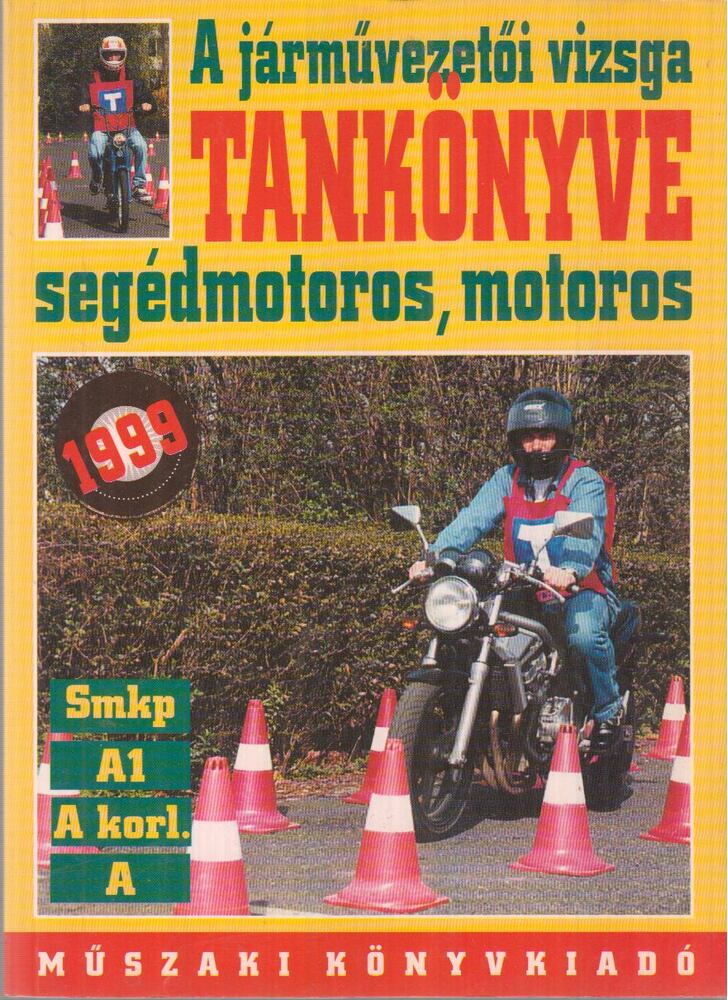 Békés István - A járművezetői vizsga tankönyve segédmotoros, motoros [antikvár]