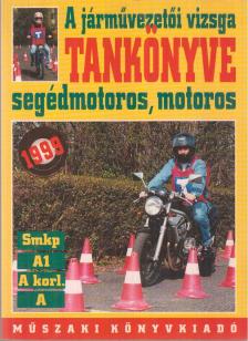Békés István - A járművezetői vizsga tankönyve segédmotoros, motoros [antikvár]