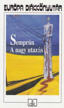 Jorge Semprun - A nagy utazás [antikvár]