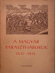 Benczédi Székely István - A magyar parasztháborúk irodalma 1437-1514 [antikvár]