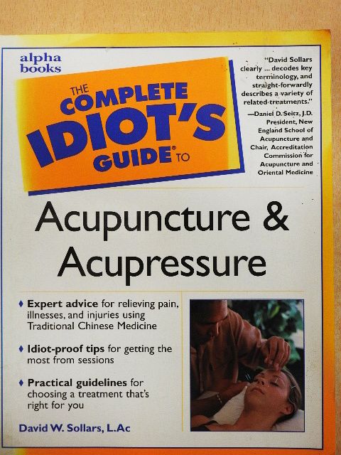 David Sollars - The Complete Idiot's Guide to Acupuncture and Acupressure [antikvár]
