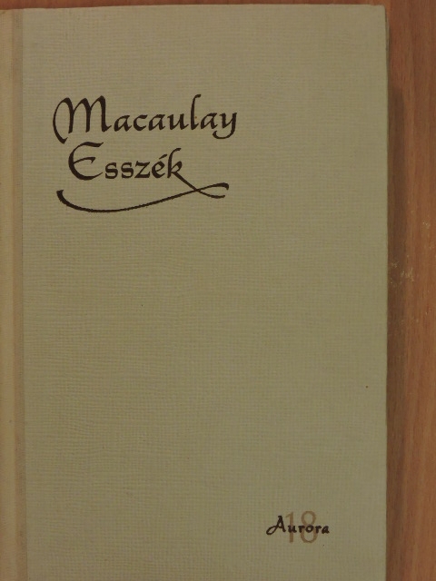 Thomas Babington Macaulay - Esszék [antikvár]