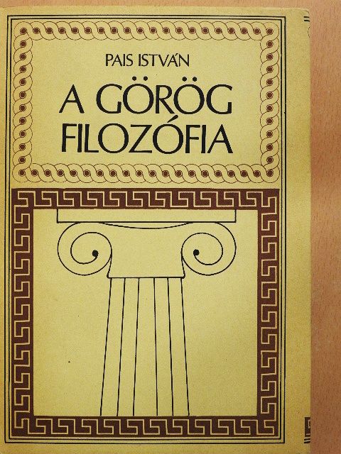 Pais István - A görög filozófia [antikvár]