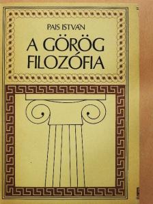 Pais István - A görög filozófia [antikvár]