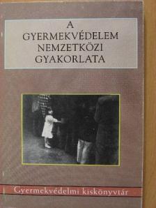 Csókay László - A gyermekvédelem nemzetközi gyakorlata [antikvár]