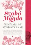 SZABÓ MAGDA - Megmaradt Szobotkának