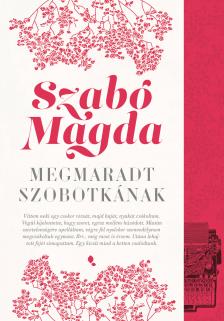 SZABÓ MAGDA - Megmaradt Szobotkának