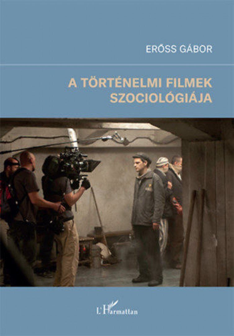 Erőss Gábor - A történelmi filmek szociológiája [antikvár]
