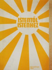 Nemeshegyi Péter - Istentől Istenhez [antikvár]