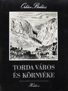 Csatári Dániel - Torda város és környéke [antikvár]