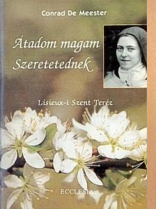 Conrad De Meester - Átadom magam Szeretetednek [antikvár]