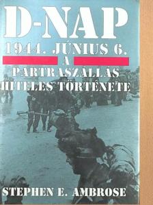 Stephen E. Ambrose - D-nap 1944. június 6. [antikvár]