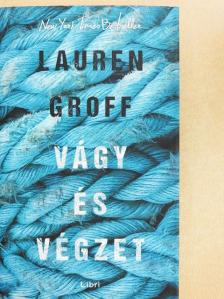 Lauren Groff - Vágy és végzet [antikvár]