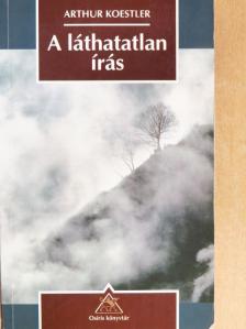 Arthur Koestler - A láthatatlan írás [antikvár]