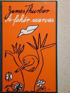 James Thurber - A fehér szarvas [antikvár]