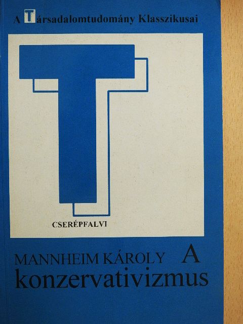 Mannheim Károly - A konzervativizmus [antikvár]