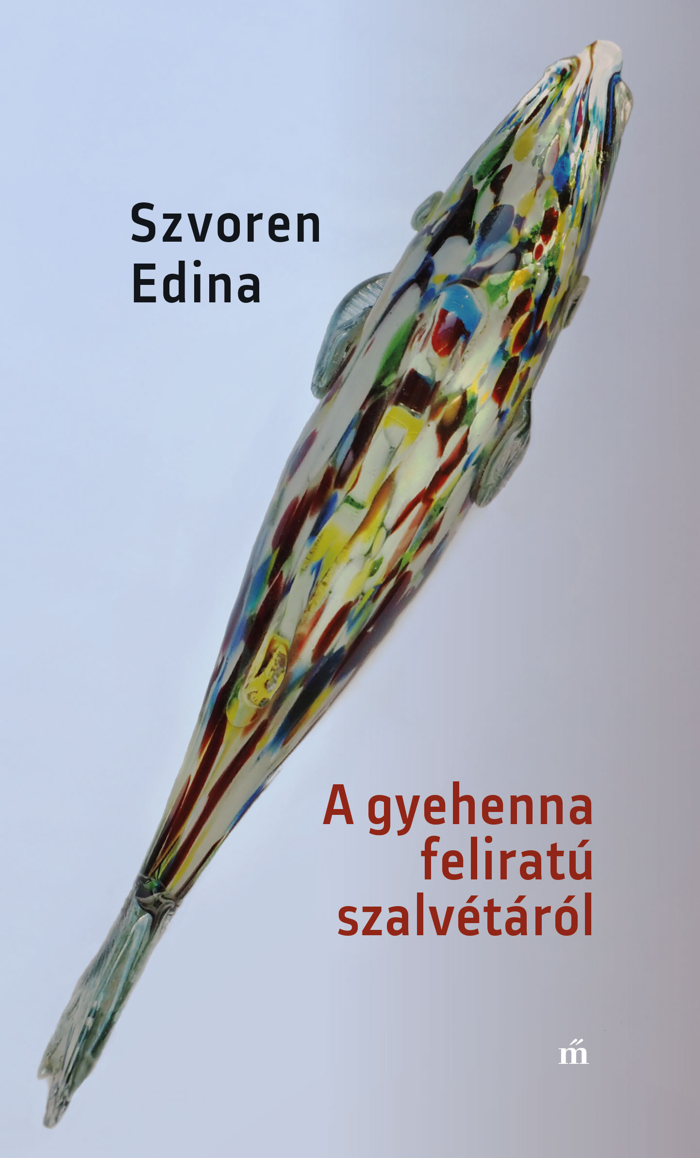 Szvoren Edina - A gyehenna feliratú szalvétáról [eKönyv: epub, mobi]