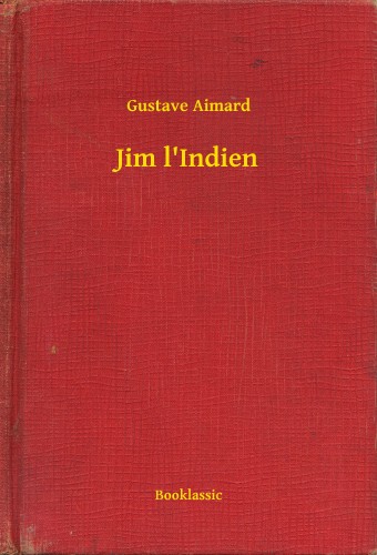 Aimard Gustave - Jim l'Indien [eKönyv: epub, mobi]