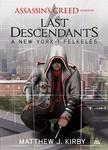 Matthew J. Kirby - Assassin's Creed: Last Descendants - A New York-i felkelés