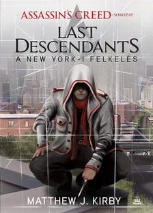 Matthew J. Kirby - Assassin's Creed: Last Descendants - A New York-i felkelés