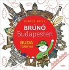 Bartos Erika - Brúnó Budapesten foglalkoztató - Buda tornyai