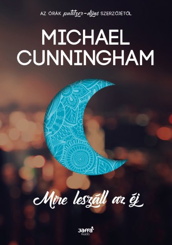 Michael Cunningham - Mire leszáll az éj [eKönyv: epub, mobi]