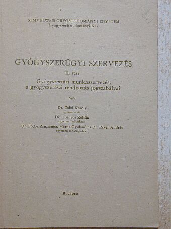 Dr. Fodor Zsuzsanna - Gyógyszerügyi szervezés II. [antikvár]