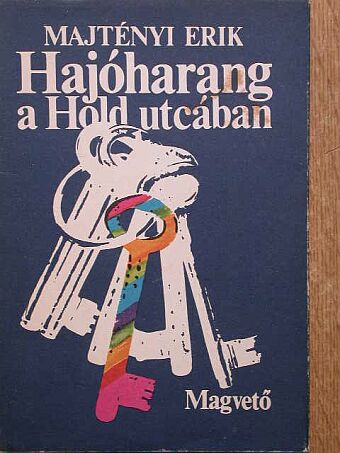 Majtényi Erik - Hajóharang a Hold utcában [antikvár]
