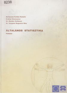 Balázsiné Farkas Katalin, Erdélyi Zsuzsanna, Dr. Kardos Zoltánné, Dr. Vargáné Dugonics Rita - Általános statisztika [antikvár]