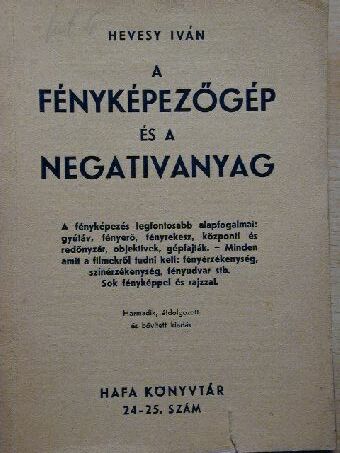 Hevesy Iván - A fényképezőgép és a negativanyag [antikvár]