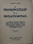 Hevesy Iván - A fényképezőgép és a negativanyag [antikvár]