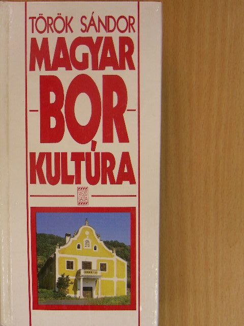 Török Sándor - Magyar borkultúra [antikvár]