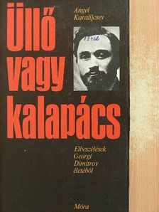 Angel Karalijcsev - Üllő vagy kalapács [antikvár]