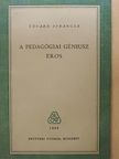 Eduard Spranger - A pedagógiai géniusz/Eros [antikvár]