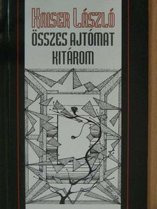 Kaiser László - Összes ajtómat kitárom [antikvár]
