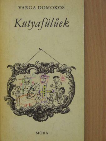 Varga Domokos - Kutyafülűek [antikvár]