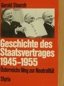 Gerald Stourzh - Geschichte des Staatsvertrages 1945-1955 [antikvár]