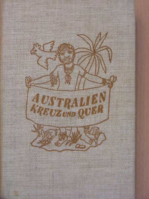 Joseph M. Velter - Australien Kreuz und Quer (gótbetűs) [antikvár]